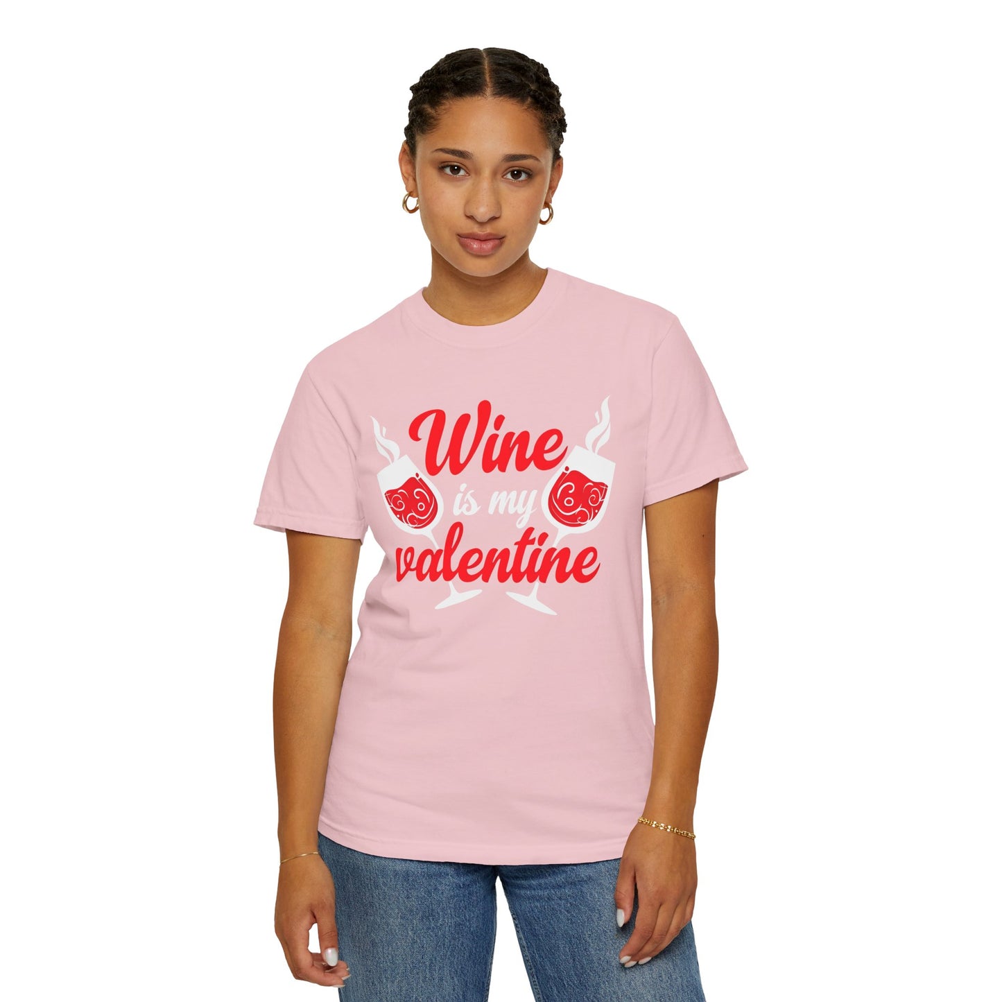 Wine Is My Valentine T-Shirt