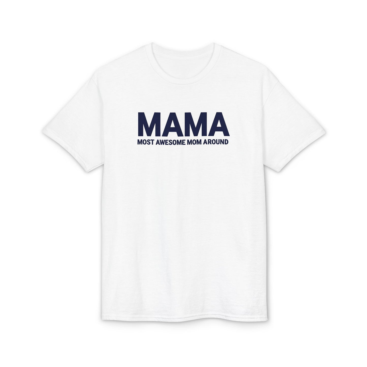 MAMA- Most Awesome Mom Around