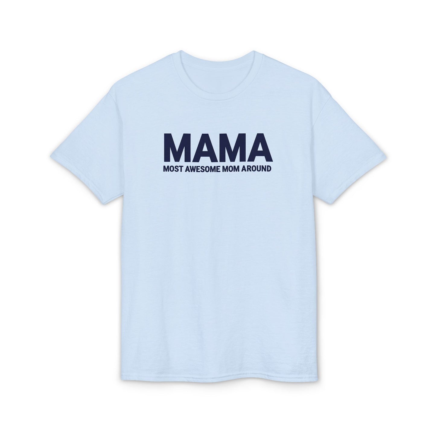 MAMA- Most Awesome Mom Around