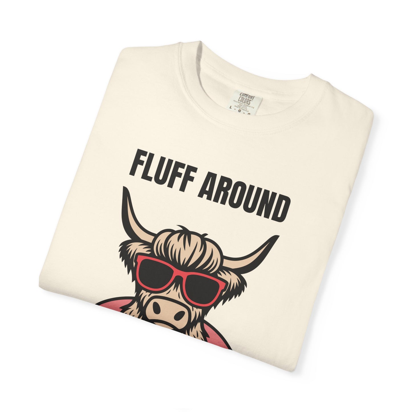 Fluff Around and Find Out Highland Cow T-Shirt