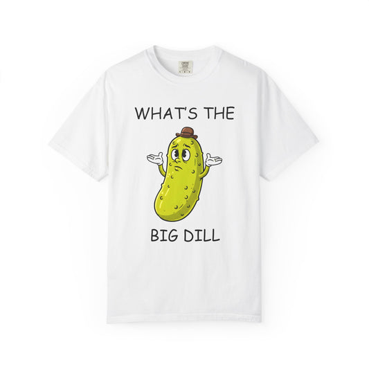 What's the Big Dill Pickle T-Shirt